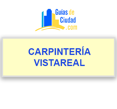 CARPINTERIA VISTAREAL