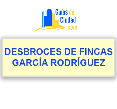 DESBROCES DE FINCAS GARCÍA RODRÍGUEZ
