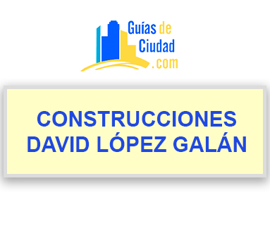 CONSTRUCCIONES DAVID LÓPEZ GALÁN