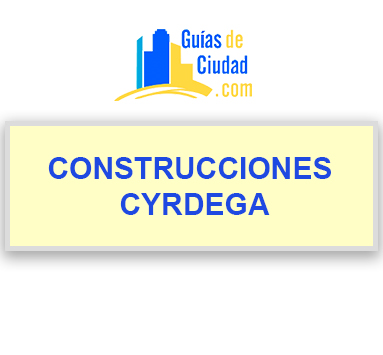 CONSTRUCCIONES CYRDEGA