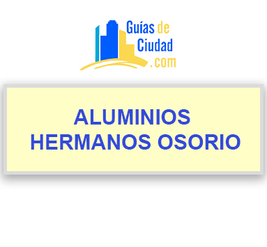 ALUMINIOS HERMANOS OSORIO