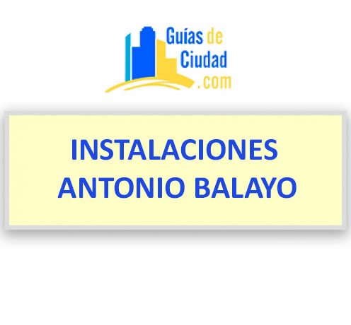 INSTALACIONES ANTONIO BALAYO