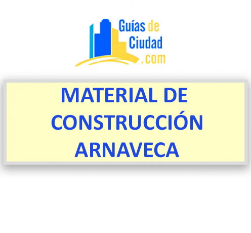 MATERIAL DE CONSTRUCCIÓN ARNAVECA