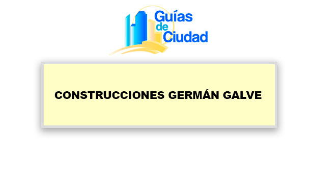 CONSTRUCCIONES GERMÁN GALVE