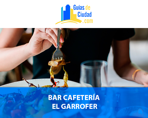 BAR CAFETERIA EL GARROFER