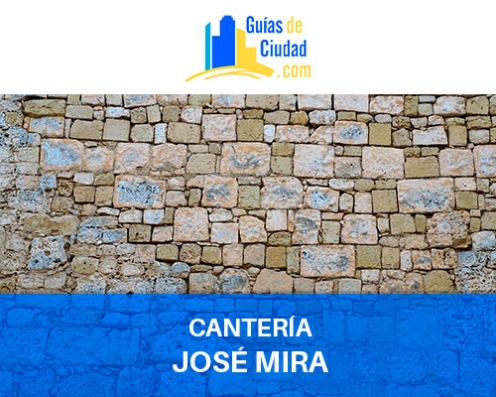 CANTERÍA JOSÉ MIRA