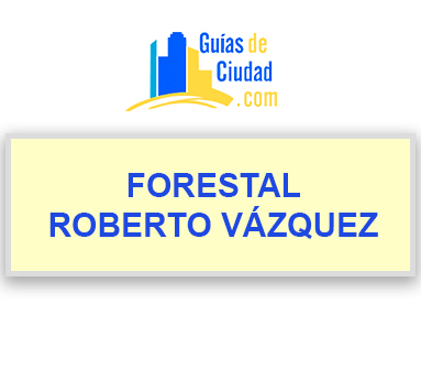 SERVICIOS FORESTALES ROBERTO VÁZQUEZ