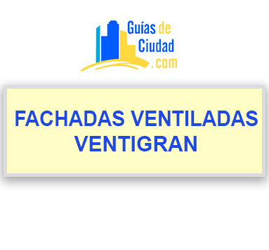 FACHADAS VENTILADAS VENTIGRAN