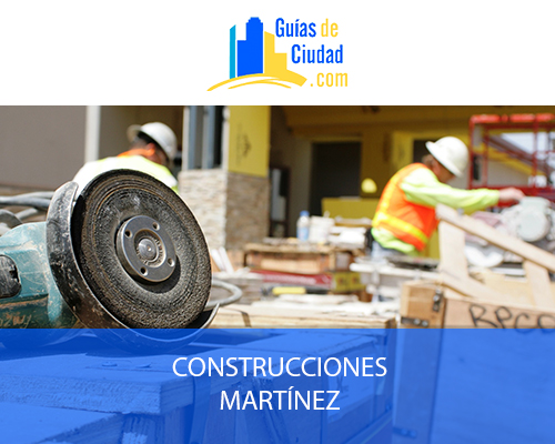 CONSTRUCCIONES MARTÍNEZ