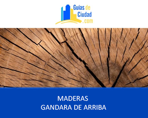 MADERAS GANDARA DE ARRIBA