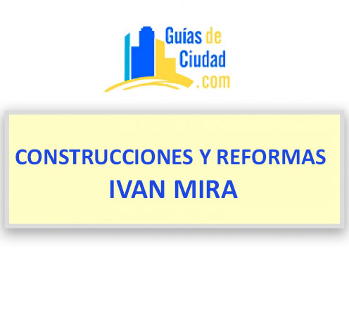 CONSTRUCCIONES Y REFORMAS IVAN MIRA