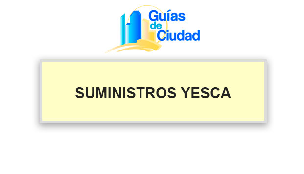 SUMINISTROS YESCAS