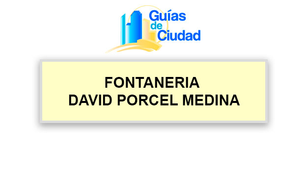 FONTANERIA DAVID PORCEL MEDINA